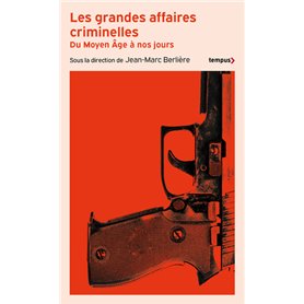 Les grandes affaires criminelles du Moyen Âge à nos jours