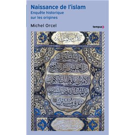 Naissance de l'islam - Enquête historique sur les origines