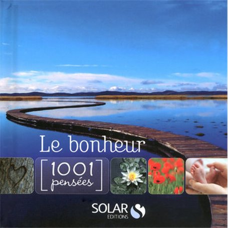 Le bonheur - 1001 pensées