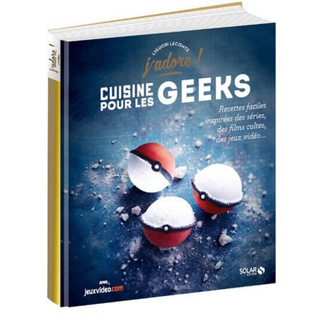 La cuisine pour les geeks - J'adore