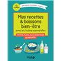 Mes recettes & boissons bien-être avec les huiles essentielles