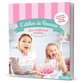 L'Atelier de Roxane - Ses meilleures recettes