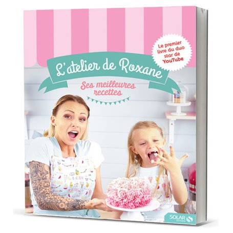 L'Atelier de Roxane - Ses meilleures recettes