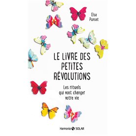 Le livre des petites révolutions - Les rituels qui vont changer votre vie