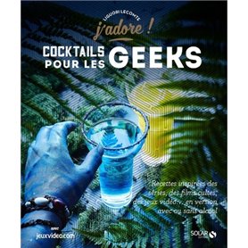 Cocktails pour les geeks - J'adore