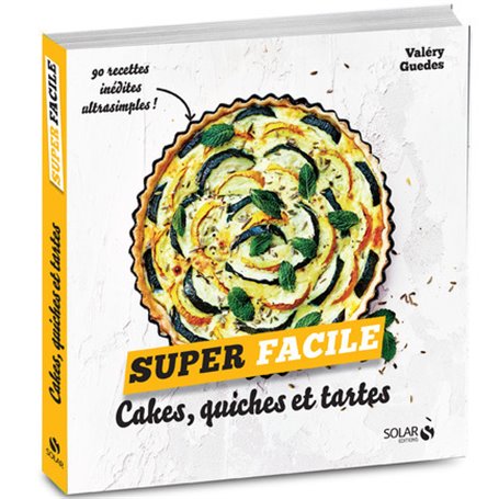 Cakes, quiches et tartes - Super facile