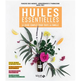 Huiles essentielles - Le guide complet pour toute la famille