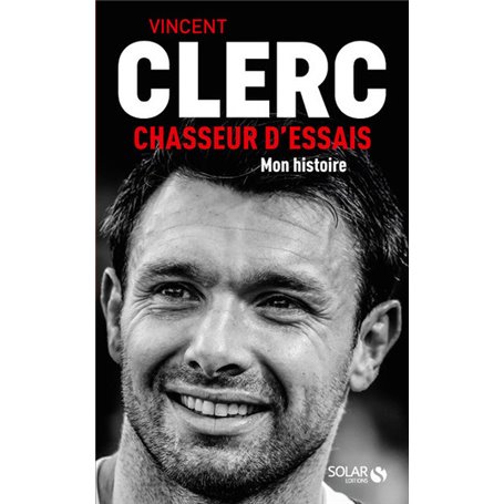 Vincent Clerc, chasseur d'essais - Mon histoire