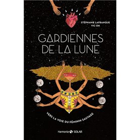 Gardiennes de la Lune - Vers la voie du féminin sauvage - Vers la voie du féminin sauvage