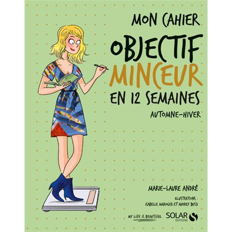 Mon cahier objectif minceur en 12 semaines automne-hiver