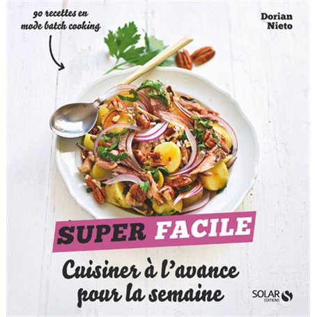 Cuisiner à l'avance pour la semaine - Super Facile