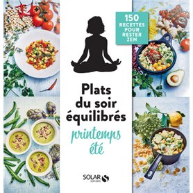 Mes plats du soir équilibrés printemps-été