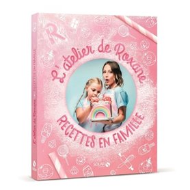 L'atelier de Roxane - Recettes en famille