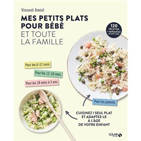 Mes petits plats pour bébé et toute la famille