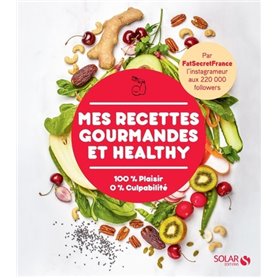 Mes recettes gourmandes et healthy par FatSecretFrance