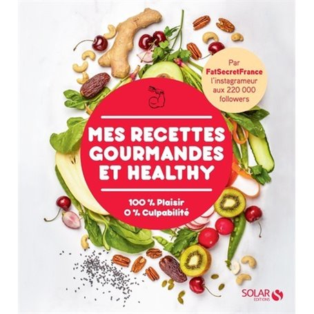 Mes recettes gourmandes et healthy par FatSecretFrance