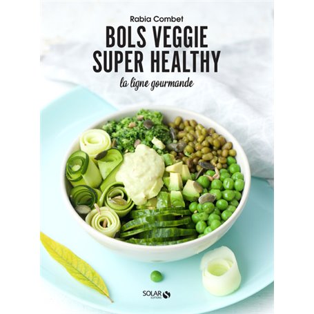 Bols veggie super healthy - La ligne gourmande