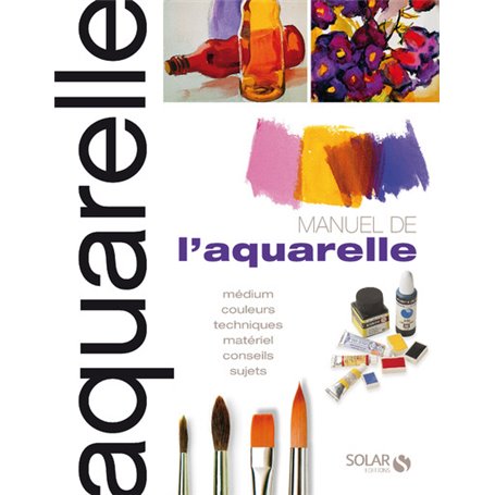 Manuel de l'aquarelle -N.ed-