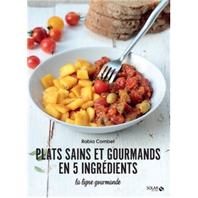 Plats sains et gourmands en 5 ingrédients