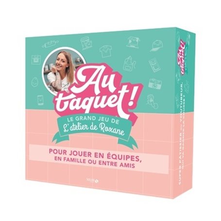 Le grand jeu de L'Atelier de Roxane - Au taquet !