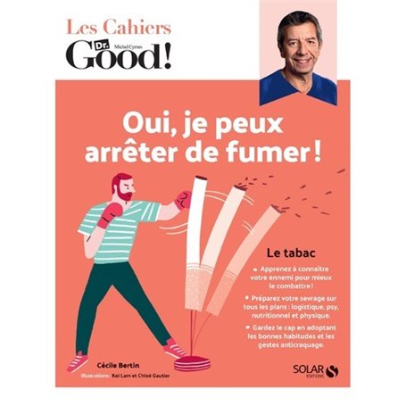 Les Cahiers Dr. Good ! - Oui, je peux arrêter de fumer !