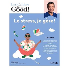 Les Cahiers Dr. Good ! - Le stress, je gère !