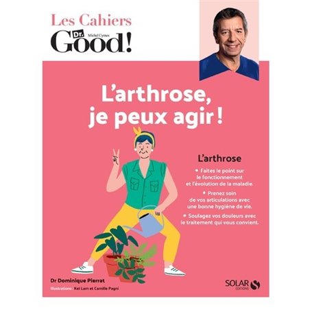 Les Cahiers Dr. Good ! - L'arthrose, je peux agir !