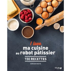 I love ma cuisine au robot pâtissier