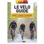Le vélo guide - Les conseils pour les cyclos de tous niveaux de la sortie hebdo à l'étape du Tour