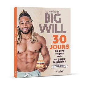 La méthode Big Will en 30 jours - On perd le grasmais on garde le plaisir !