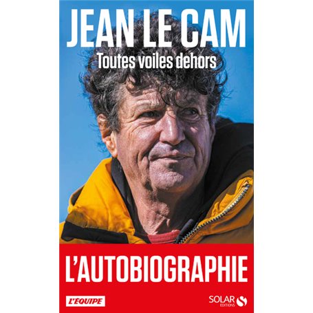 Jean Le Cam - Toutes voiles dehors