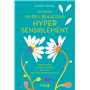 Je t'aime, un peu, beaucoup, hyper sensiblement - Hypersensibles et autres atypiques, découvrez votr