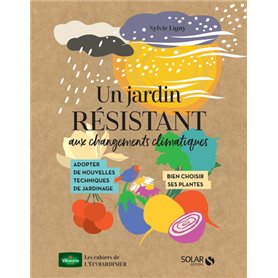 Un jardin résistant aux changements climatiques