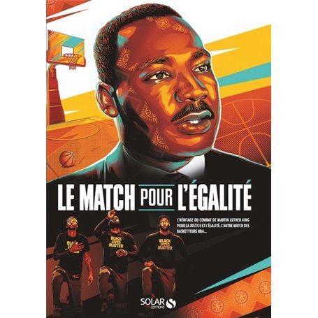 Le match pour l'égalité - L'héritage du combat de Martin Luther King pour la justice et l'égalité, l