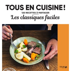 Les classiques faciles -NE- - 120 recettes à partager