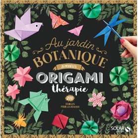 Origami thérapie - Au jardin botanique