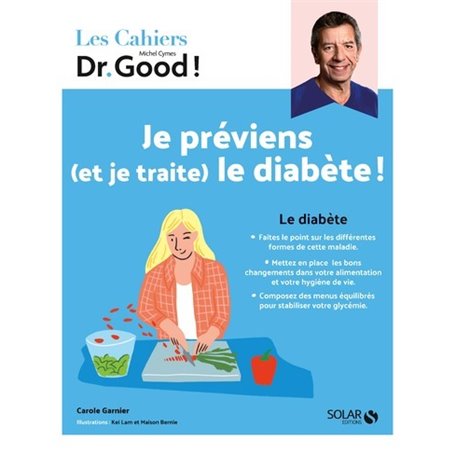 Cahier Dr Good ! - Je préviens (et je traite) le diabète !