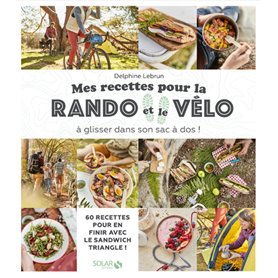 Mes recettes pour la rando et le vélo - A glisser dans son sac à dos