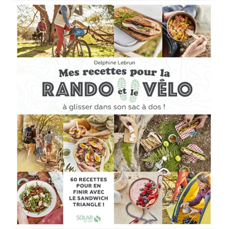 Mes recettes pour la rando et le vélo - A glisser dans son sac à dos