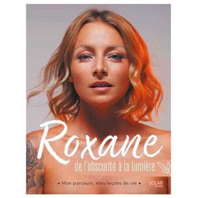 Roxane, de l'obscurité à la lumière