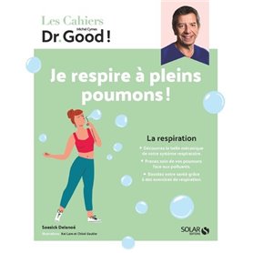 Les cahiers Dr Good ! Je respire à pleins poumons - La respiration