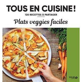 Plats veggie faciles - 120 recettes à partager