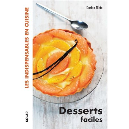 Desserts faciles - Les indispensables en cuisine