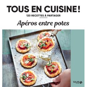 Apéros entre potes - 120 recettes à partager