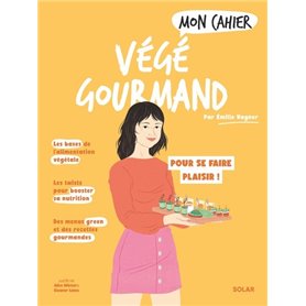 Mon cahier Végé gourmand