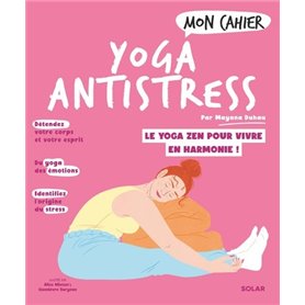 Mon cahier yoga anti-stress