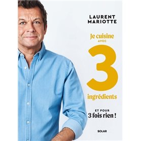 Je cuisine avec 3 ingrédients et pour 3 fois rien !