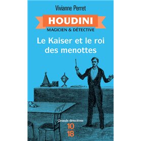 Houdini, magicien & détective - tome 2 Le Kaiser et le roi des menottes