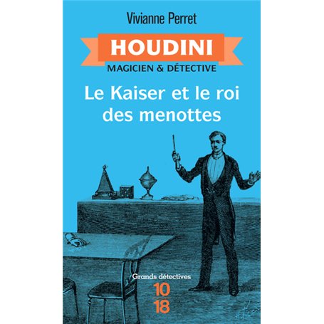 Houdini, magicien & détective - tome 2 Le Kaiser et le roi des menottes