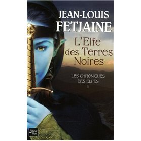 Les Chroniques des Elfes - tome 2 L'Elfe des Terres Noires